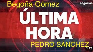 🛑ÚLTIMA HORA🛑CASO BEGOÑA GÓMEZ Y PEDRO SÁNCHEZ ! SEMANA TRÁGICA ! MÁS CERCA DE LA CÁRCEL QUE NUNCA !