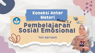 Koneksi Antar Materi Modul 2.2 Pembelajaran Sosial Emosional - Yuli Aprianti