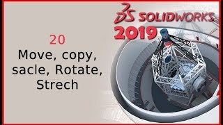 20- Move, copy, scale, Rotate, Strech komutları (Solidworks 2019 Dersleri)