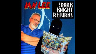 IAN LEE CRISIS- ESPECIAL Ian lee The Dark Knight Returns de Frank Miller (Parte 1)