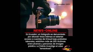 📢#NewsOnline📰 - #Ecuador🇪🇨 ▶️ Un fotógrafo es denunciado por difundir fotos íntimas.