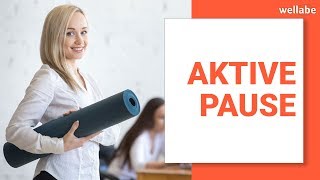 Aktive Pause (Tipps und Übungen)