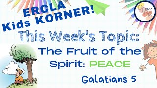 1/19/21 Kids Korner// The Fruit of the Spirit:  Peace