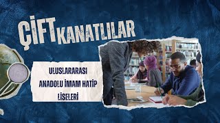 Çift Kanatlılar || Uluslararası Anadolu İmam Hatip Liseleri | Doksan Ülkeden Gelen Öğrenciler