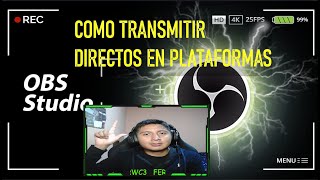 COMO TRANSMITIR Y CONFIGURAR OBS PARA TRANSMITIR EN PLATAFORMAS