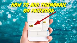 HOW TO ADD THUMBNAIL ON FACEBOOK