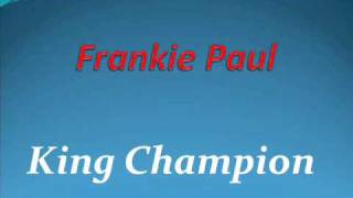 Frankie Paul King Champion (Mr. Bassie riddim)