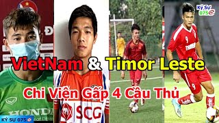 Tin Vui. U23 Viet Nam Và U23 Timor Leste. 4 Cầu Thủ Chi Viện Đợt Cuối Cho Đội Tuyển U23 Việt Nam.