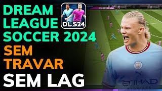 DREAM LEAGUE SOCCER 2024 (DLS24) TRAVANDO MUITO, COMO RESOLVER? APRENDA AGORA como AUMENTAR o FPS