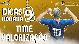 CARTOLA FC 2019 – DICAS RODADA #9 TIME PARA GANHAR CARTOLETAS *VALORIZAÇÃO