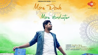 Mera Desh Meri Jaan Mera Hindustan | Swadhin Bera | Independence Day Special | New Song 2023 | INDIA