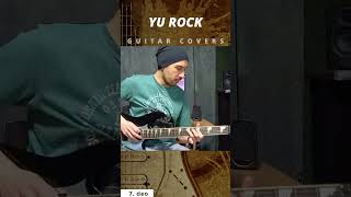 YU ROCK GUITAR COVERS MIX 7 #gitara #gitarista #cover