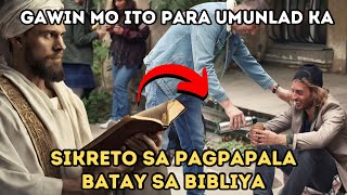 MGA SIKRETO NA DAPAT GAWIN PARA UMUNLAD BATAY SA BIBLIYA