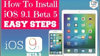 How To Install iOS 9.1 Beta 5  on your iPhone, iPad & iPod Touch