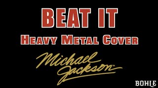 MICHAEL JACKSON meets METAL - Beat It - Heavy Metal cover by Bohle (Re-upload)