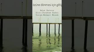 Adın Batsın (Şiir:İbrahim Sadri Yorum:Mehmet Menek)