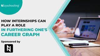 How internship can play a role in one 's career graph| Ezyschooling | NOVA