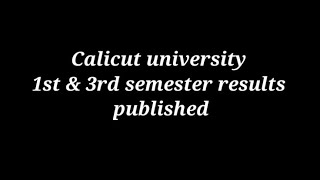 Calicut university 1st & 3rd semester result published