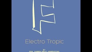 Electro Tropic ------ by fehl_farben [Next Generation]         (MUSIC)