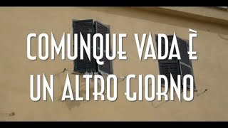 Comunque vada è un altro giorno - Mizio Vilardi e sognicomeobiettivi (Roma - Quarticciolo)