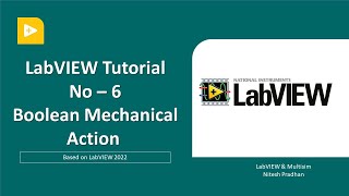 LabVIEW Tutorial - 6 |mechanical action of a Boolean | LabVIEW Programming Beginner