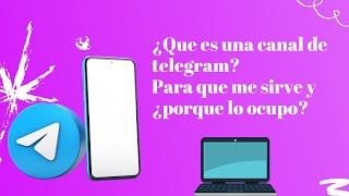 Que es un canal de Telegram, para que y porque hacerlo...