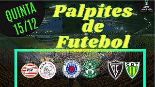 PALPITES DE APOSTAS DE FUTEBOL PARA O DIA 15/12/2022 (QUINTA)!!! CONFIRA AGORA MESMO!