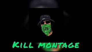 KILL MONTAGE-GAZDA