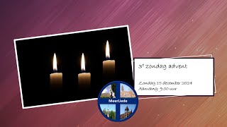 3e zondag v/d advent - eucharistieviering - zondag 15 december 2024