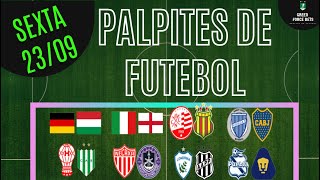 PALPITES DE FUTEBOL PARA O DIA 23/09/2022 (SEXTA)!!! CONFIRA AGORA MESMO!