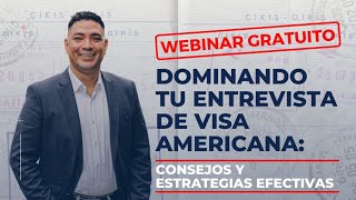 Dominando tu entrevista de visa americana: Consejos y estrategias efectivas