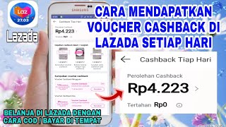 CARA MENDAPATKAN VOUCHER CASHBACK DI LAZADA SETIAP HARI