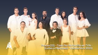 Promo (22) - Todo Por Mi Familia en TVN - (Lunes a Miércoles) - (Noviembre 2023)