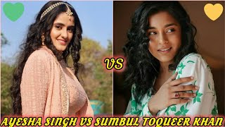 Ayesha Singh Aka Sai From GHKKPM Vs Sumbul Toqueer Khan aka Kavya From Kavya 💚💙