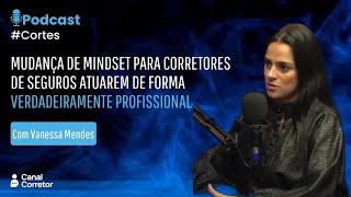 Mudança de mindset para corretores de seguros atuarem de forma verdadeiramente profissional