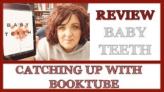 Baby Teeth | Catching Up With BookTube