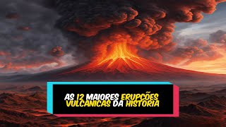 As 12 maiores erupções vulcânicas da história #capcut #vulcão #erupção #curiosidades #fatos #mundo