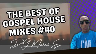 The Best Of Gospel House Mixes #40