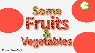 Some Fruits and Vegetable Names in Yoruba and English- Bilingual