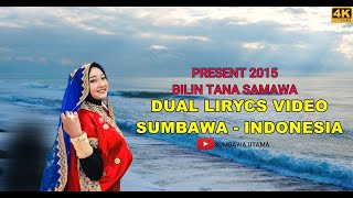 LAGU SUMBAWA BILEN TANA SAMAWA 2015 DUAL LIRYCS SUMBAWA - INDONESIA 4K VIDEO