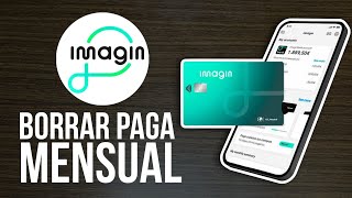 ✅Cómo BORRAR La Paga Mensual En IMAGINBANK (Fácil y Rápido)🔴