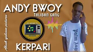 Andy Bwoy - Kerpari ( New Hit Song )