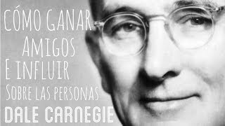 78 - CÓMO GANAR AMIGOS e INFLUIR sobre las personas.