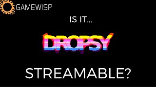 Dropsy - Is It Streamable