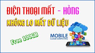 Lưu trữ miễn phí 100Gb | Điện thoại hỏng hay mất không lo mất ảnh và video