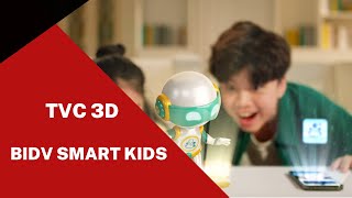 TVC quảng cáo 3D - BIDV Smart Kids | quay video quảng cáo | công ty làm phim doanh nghiệp