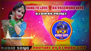 JANU_TO_LOVE_RA_PASSWORD_KETE || DJ_DIPAK_PRINCE_MIX_BASS_PIANO_MIX || YOUTUBE BY DJ MUSIC CITY 💜💛