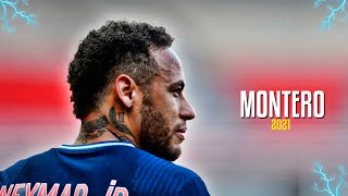 Neymar Jr● Montero(Call Me By Your Name)● 2021ᴴᴰ