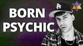 Born Psychic - Psychic Experiences In Childhood