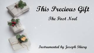 This Precious Gift - The First Noel (Instrumental)